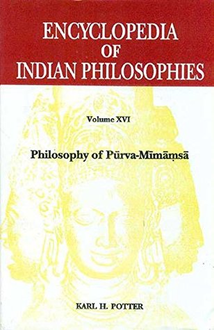 Encyclopedia of Indian Philosophies: Volume 16: Philosophy of Purva-Mimamsa (Hardcover)