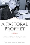 A Pastoral Prophet: Sermons and Prayers of Wayne E. Oates