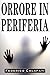 Orrore in Periferia by Federico Calafati