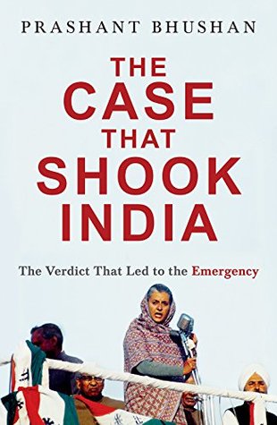 The Case that Shook India: The Verdict That Led to the Emergency (Kindle Edition)