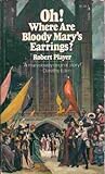 Oh! Where are Bloody Mary's earrings? by Robert Player