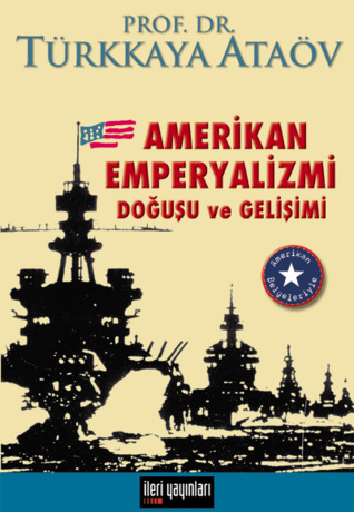 Amerikan Emperyalizmi: Doğuşu ve Gelişimi (Paperback)