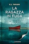 La Ragazza In Fuga by C.L. Taylor