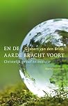 En de aarde brach...