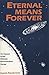 Eternal Means Forever: An E...