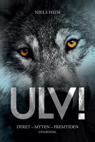 Ulv!: Dyret - myten - fremtiden