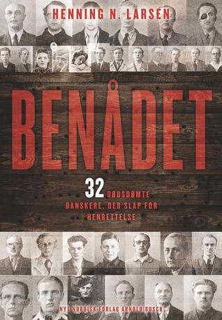 Benådet: 32 dødsdømte danskere, der slap for henrettelse (ebook)