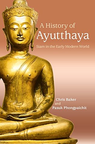 A History of Ayutthaya: Siam in the Early Modern World (Kindle Edition)