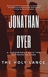 The Holy Lance by Jonathan Dyer
