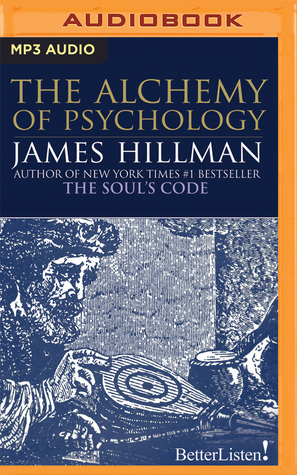 James Hillman  The Alchemy of Psychology
