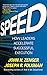 Speed: How Leaders Accelera...