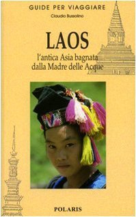 Laos: l'antica Asia bagnata dalla Madre delle Acque