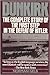 Dunkirk: The Complete Story of the First Step in the Defeat of Hitler