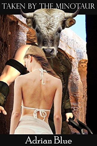 Taken by the Minotaur (Kindle Edition)