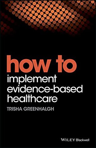 How to Implement Evidence-Based Healthcare (Kindle Edition)