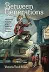 Between Generations by Victoria Ford Smith