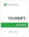 Your Gift: Teaching: God's Unique Design for Your Spiritual Gift (Team Ministry)