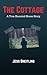 The Cottage: A True Haunted House Story