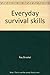 Everyday survival skills: D...