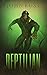 Reptilian by John J. Rust