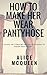 How To Make Her Wear Pantyhose by Alice McQueen