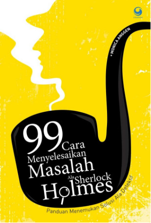 99 Cara Menyelesaikan Masalah ala Sherlock Holmes (Paperback)