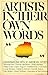 Artists in Their Own Words:...