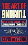 The Art of Turning: From sin to Christ for a joyfully clear conscience