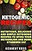 KETOGENIC RECIPES: Nutritio...