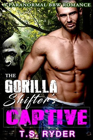 The Gorilla Shifter’s Captive (Kindle Edition)