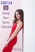 Erotica: 11 Steamy Short Stories Collection