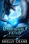 Undeniably Fated by Shelly Crane
