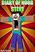Diary of Noob Steve, Part 2 by Jack      Smith