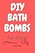 DIY Bath Bombs for Divas