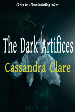 The Dark Artifices: One & Two
