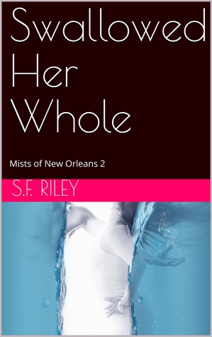 Swallowed Her Whole (Mists of New Orleans, #2)