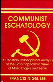 Communist Eschatology - A Christian Philosophical Analysis of the Post-Capitalistic Views of Marx, Engels and Lenin (Hardcover)
