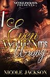 Even When It's Wrong