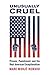 Unusually Cruel: Prisons, Punishment, and the Real American Exceptionalism