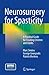 Neurosurgery for Spasticity: A Practical Guide for Treating Children and Adults