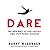 Dare: The New Way to End Anxiety and Stop Panic Attacks Fast