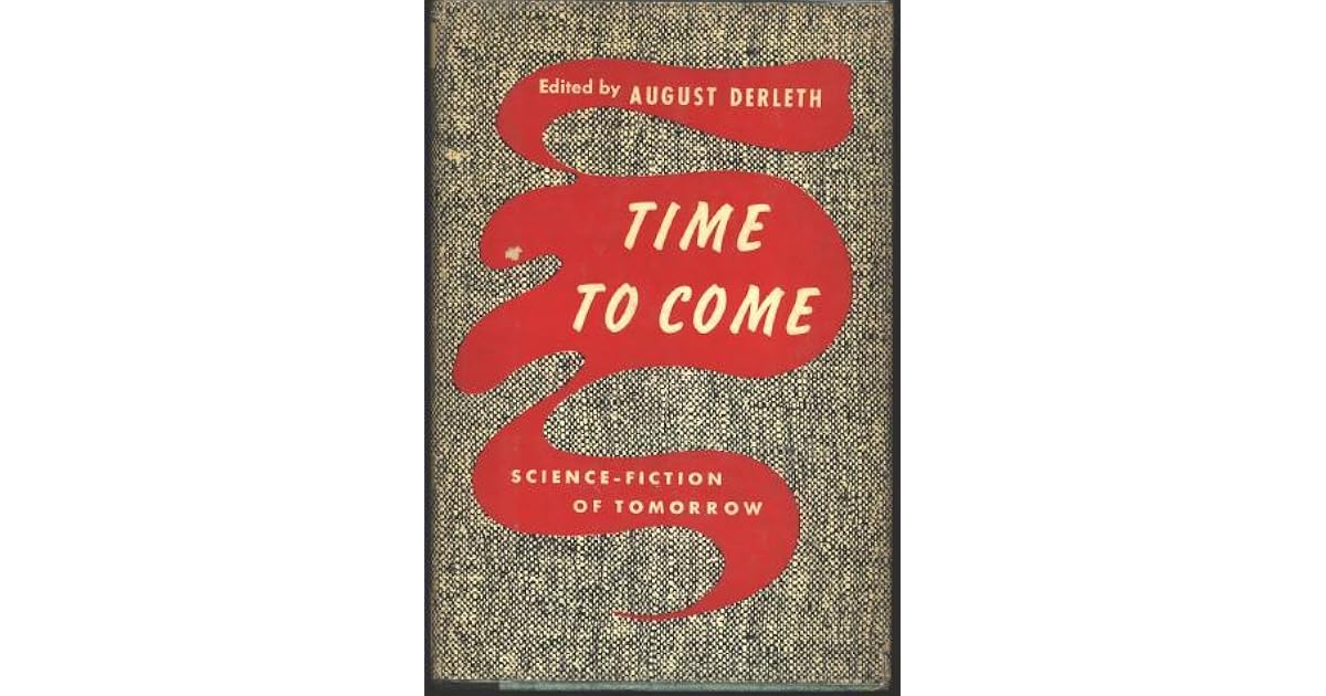 Time to Come by August Derleth