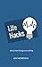 Life Hacks: Ideas That Chan...