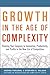 Growth in the Age of Complexity by Stephen Wilson