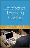 JavaScript: Learn By Coding
