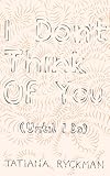 I Don't Think of You (Until I Do)