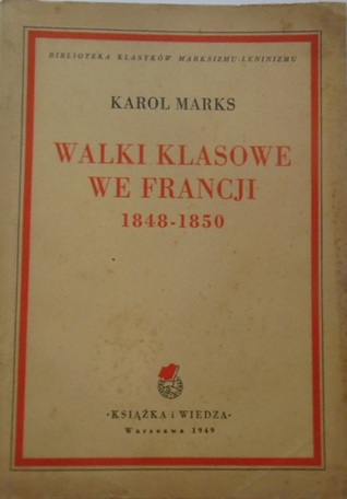 Walki klasowe we Francji 1848-1850 (Biblioteka Klasyków Marksizmu i Leninizmu)