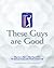 These Guys Are Good by Bob Cullen