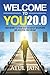 Welcome to You20.0: Your Journey to Your Best Version by Discovering and Achieving Your Dreams