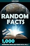 1000 Random Facts And Trivia, Volume 2 (Interesting Trivia and Funny Facts)